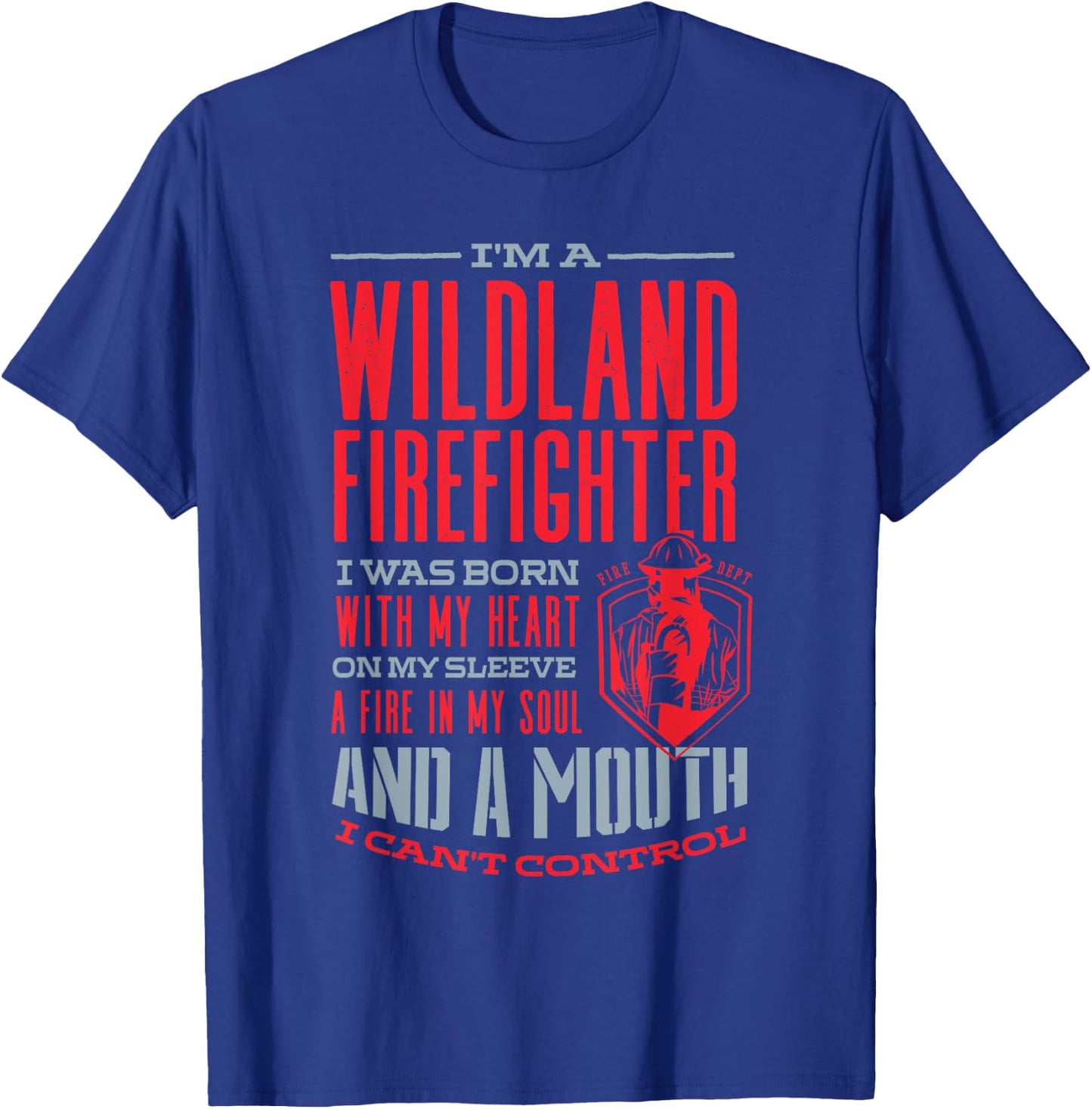 Wildland Firefighter Firefighting Fireman A Fire In My Soul T-Shirt - T-Shirt | Royal