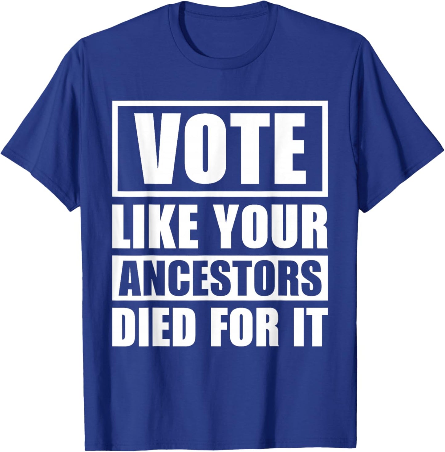 Vote Like Your Ancestors Died For It 2024 Black Voters T-Shirt - T-Shirt | Royal