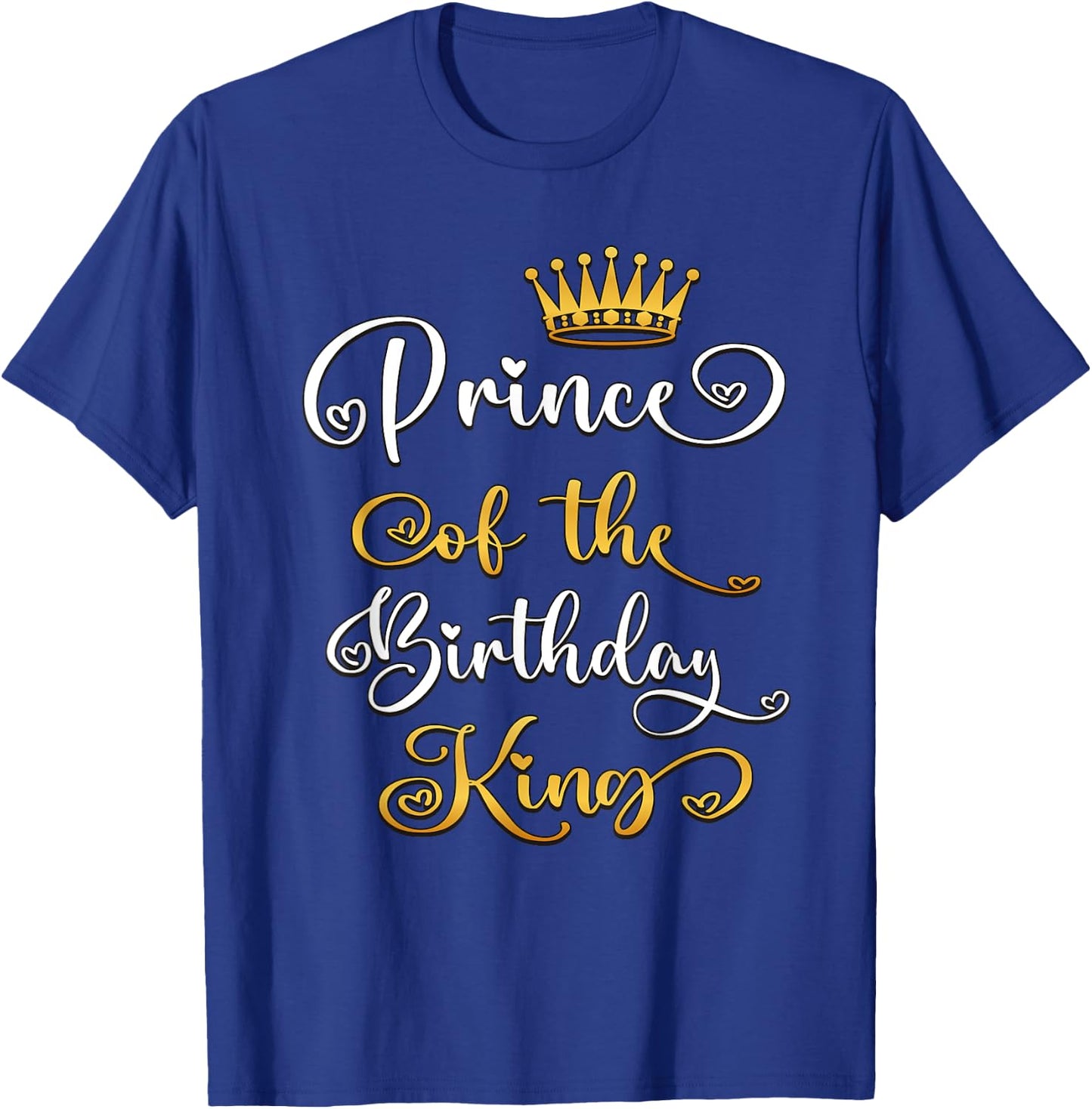 Prince Of The Birthday King Bday Party T-Shirt - T-Shirt | Royal