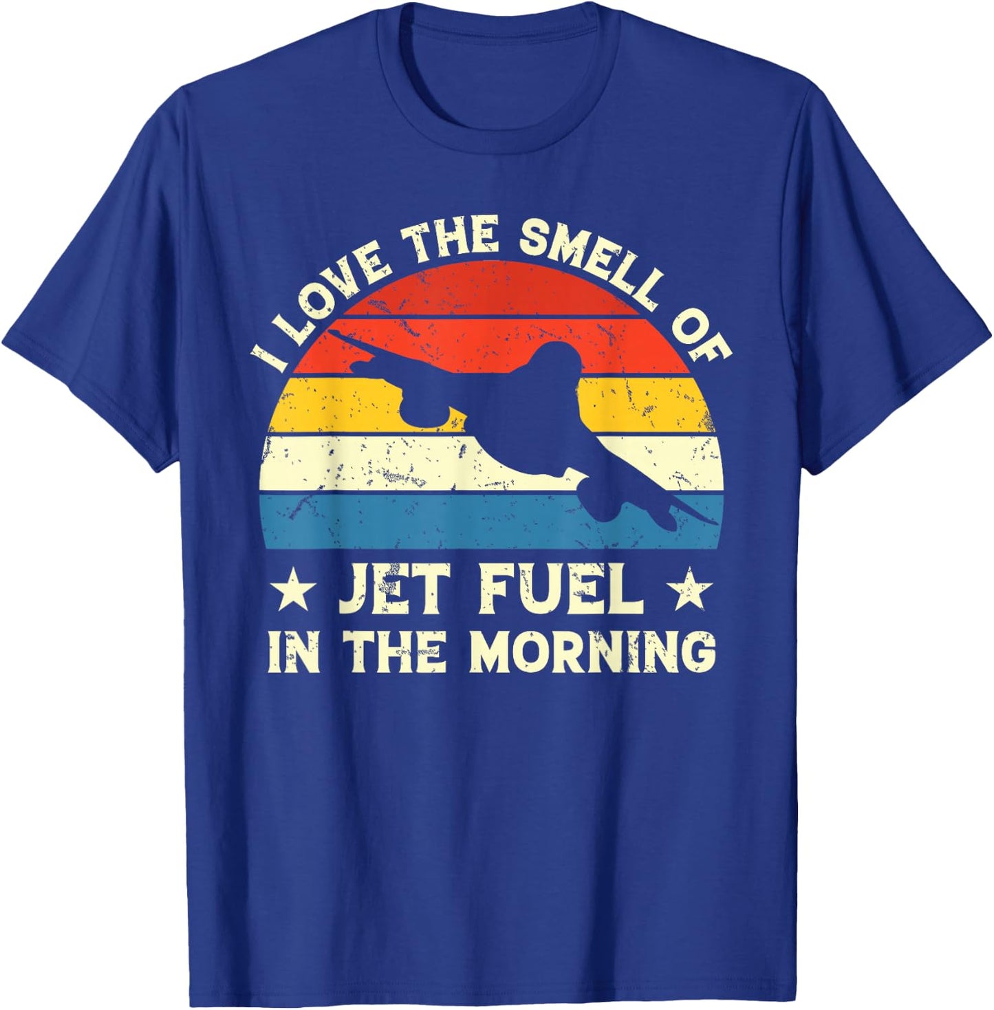 I Love Smell Jet Fuel In The Morning - Vintage Pilot T-Shirt - T-Shirt | Royal