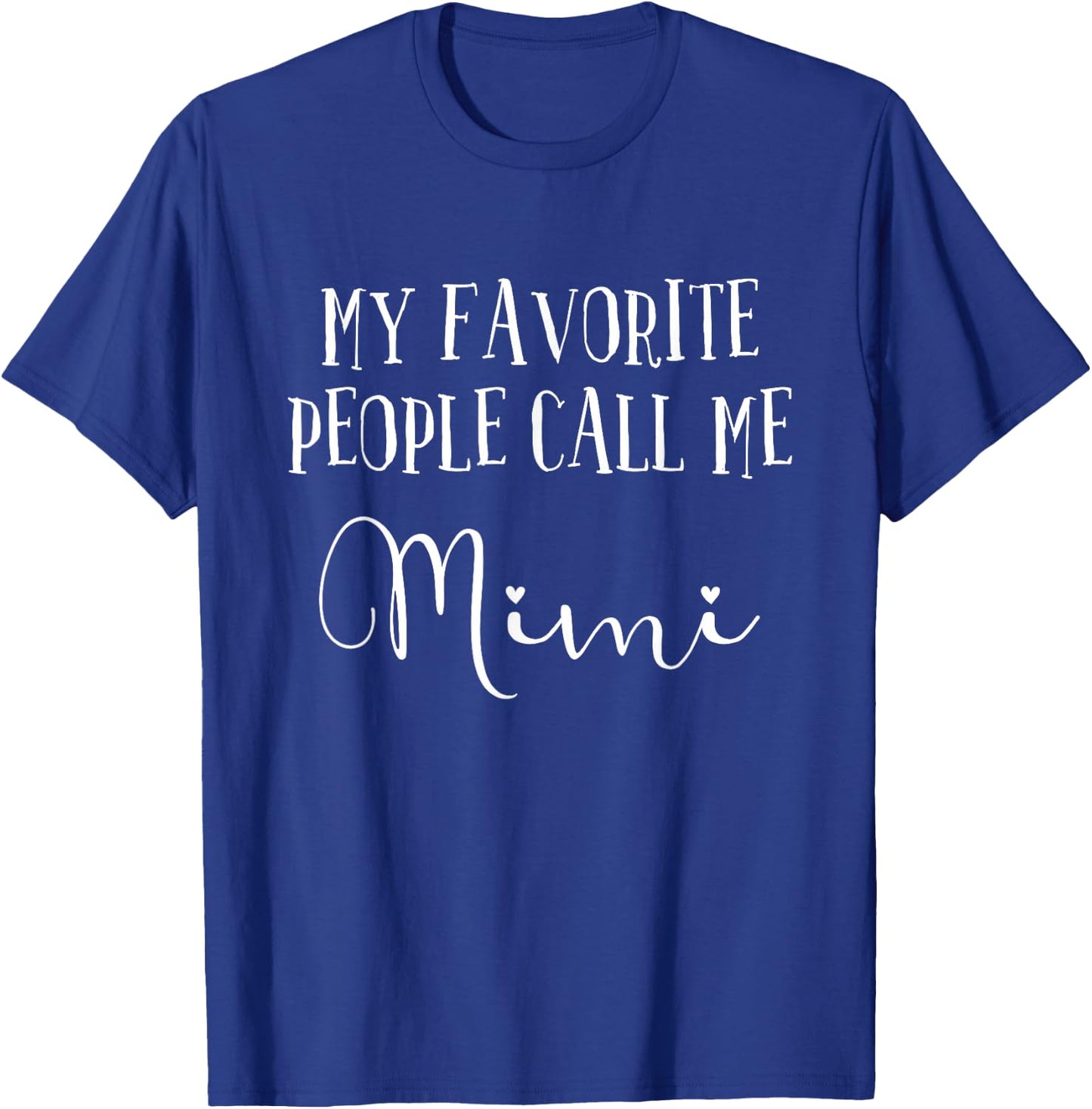 My Favorite People Call Me Mimi Grandma Women Mother's Day T-Shirt - T-Shirt | Royal