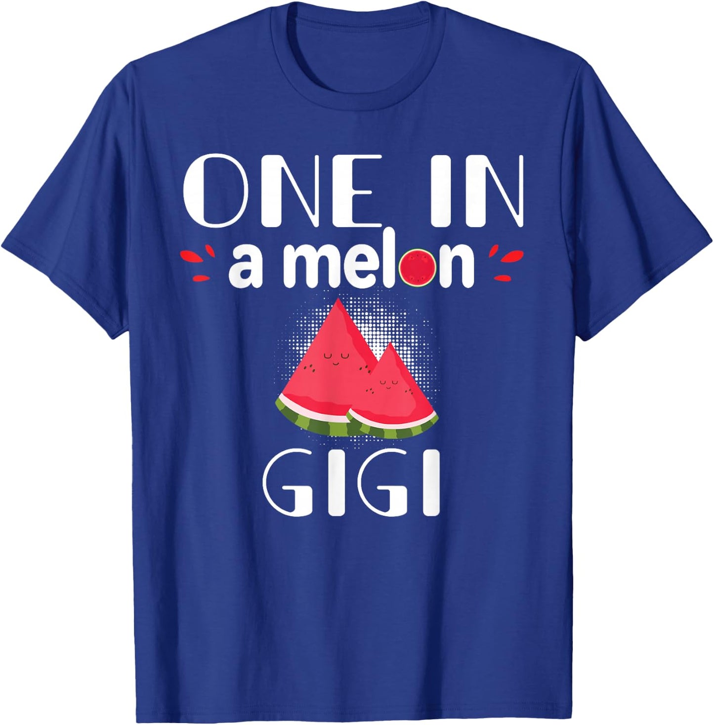 One In A Melon Gigi Funny Watermelon Family Matching Gift T-Shirt - T-Shirt | Royal