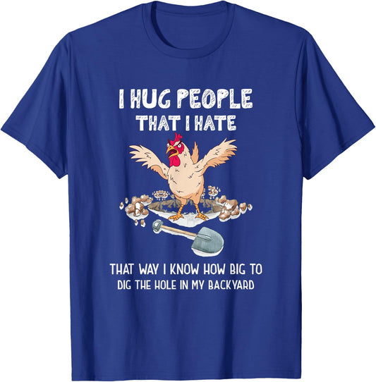 Sarcastic Introvert Crazy Chicken | I Hug People That I Hate T-Shirt - T-Shirt | Royal