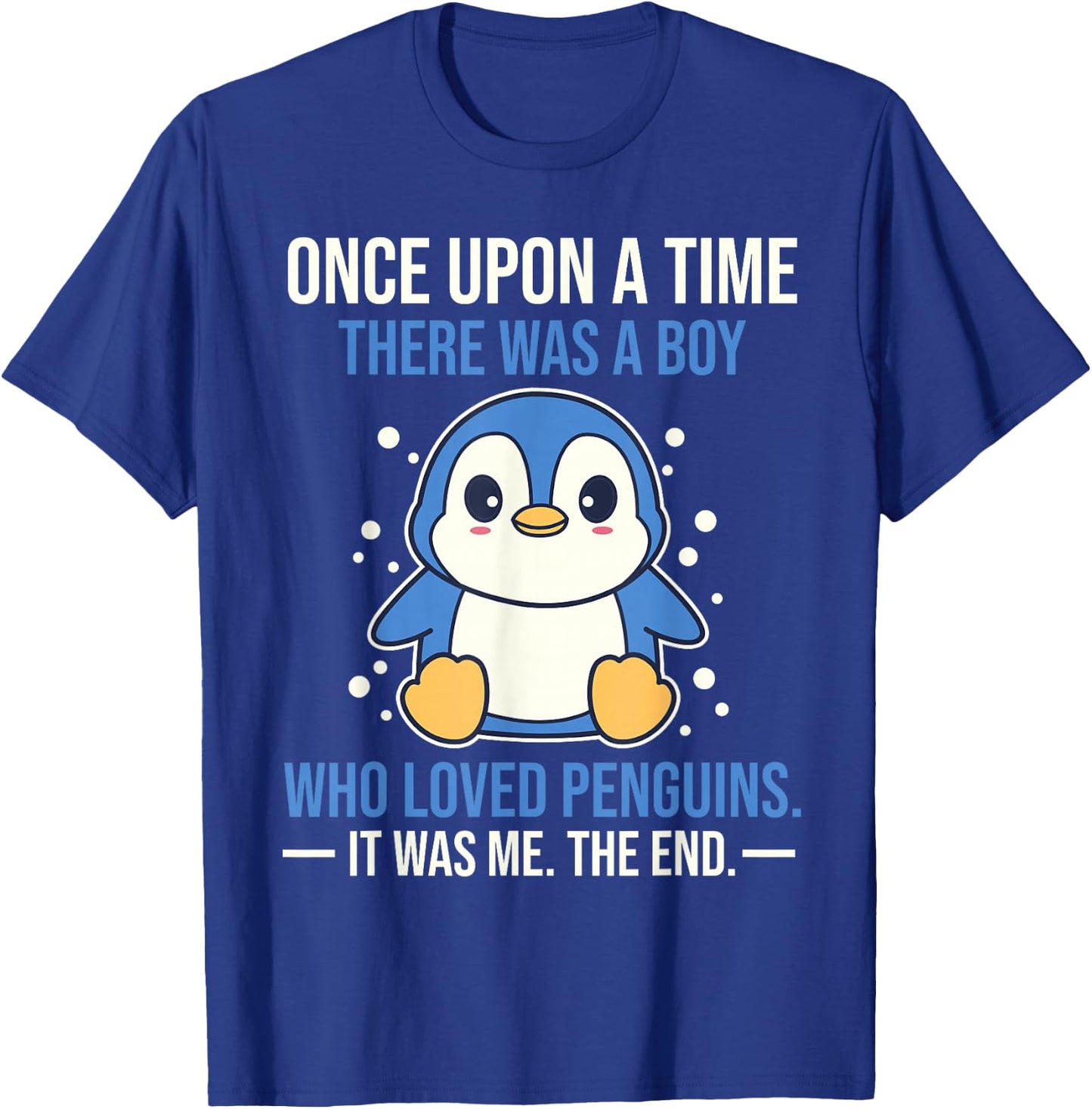 Once There Was A Boy Who Loved Penguins T-Shirt - T-Shirt | Royal