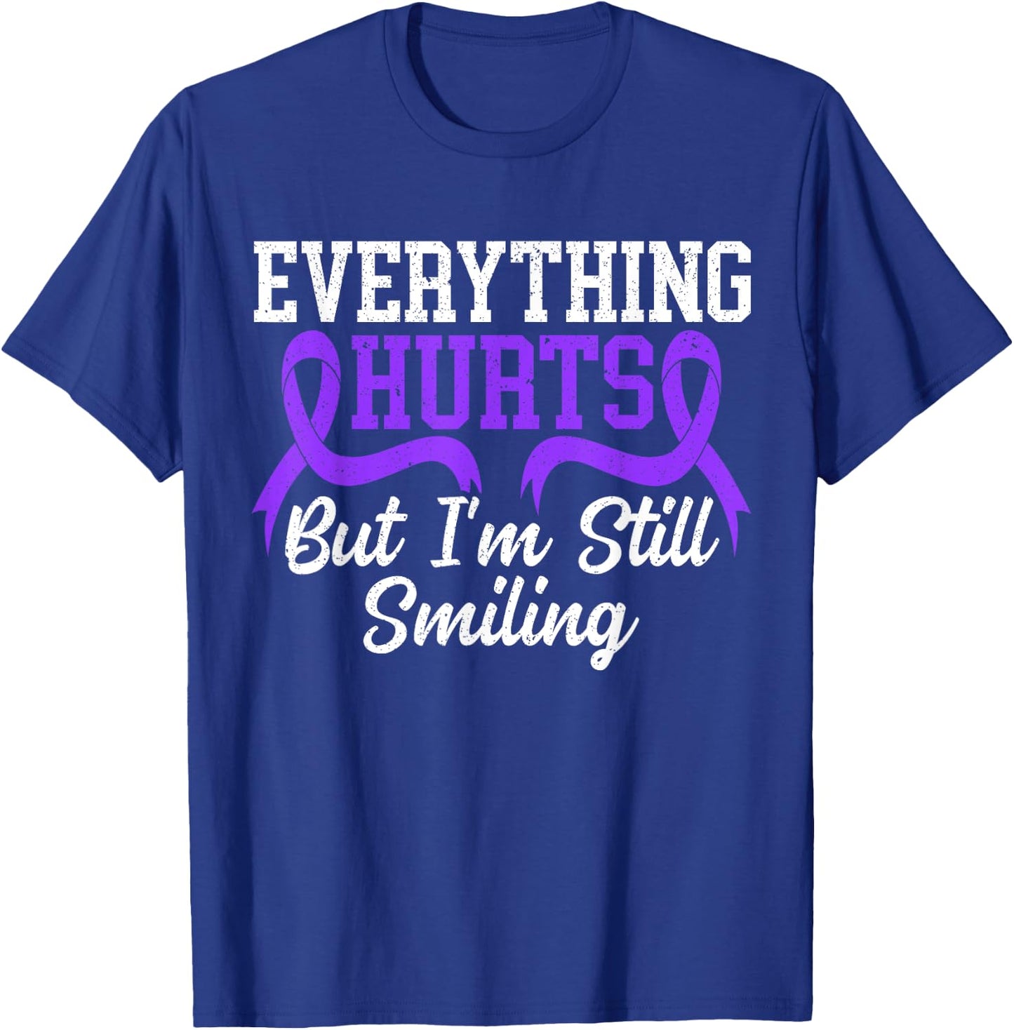 Everything Hurts But I'm Still Smiling Lupus Awareness T-Shirt - T-Shirt | Royal