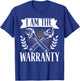 I Am The Warranty T-Shirt - T-Shirt | Royal