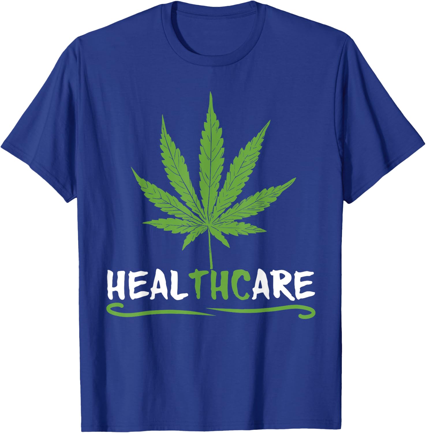 HEALTHCARE Funny THC Pot Leaf Support Medical Marijuana Weed T-Shirt - T-Shirt | Royal