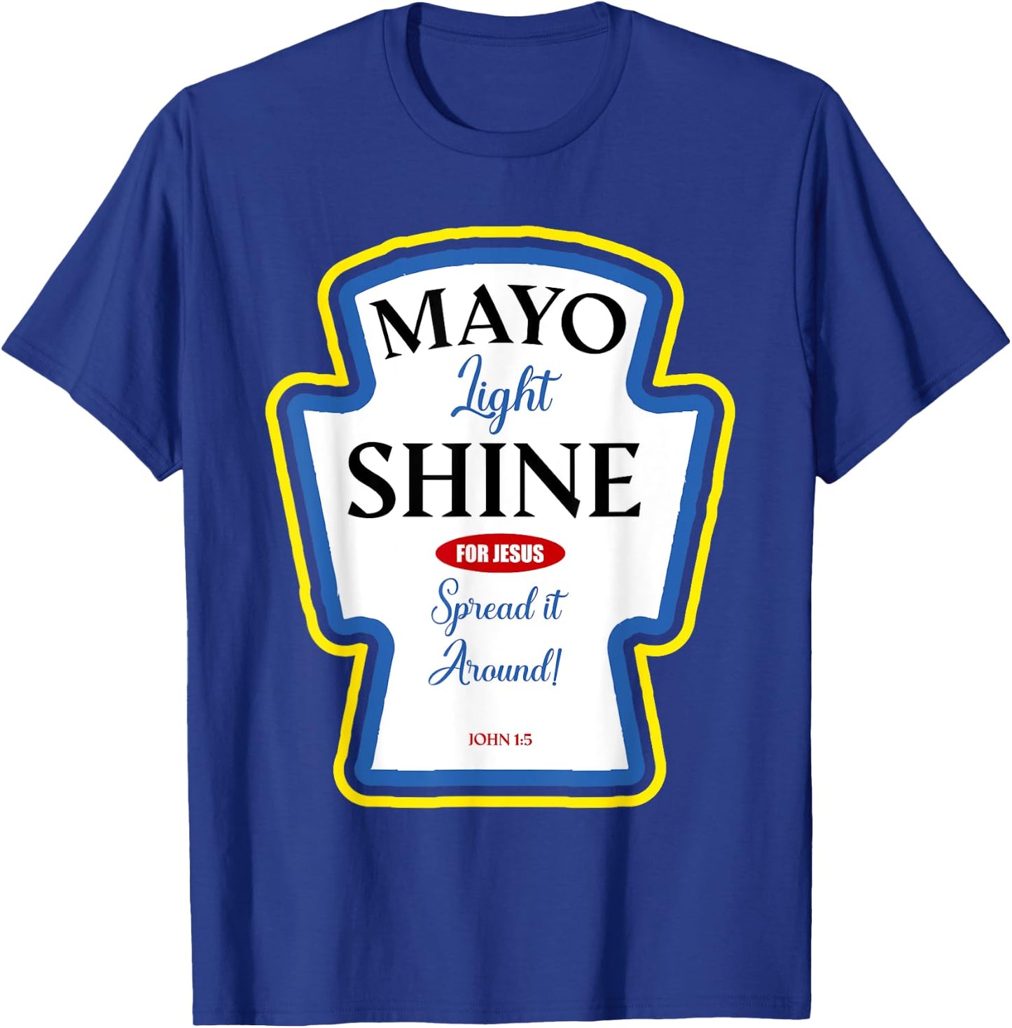 Mayo Light Shine Funny Christian Parody Label Bottle T-Shirt - T-Shirt | Royal