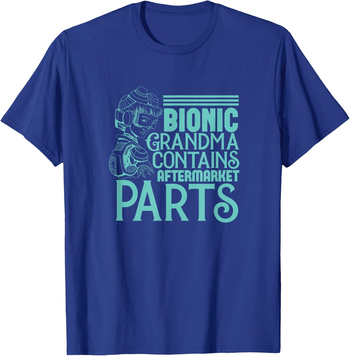 Bionic Grandma Aftermarket Parts - Knee & Hip Replacement T-Shirt - T-Shirt | Royal
