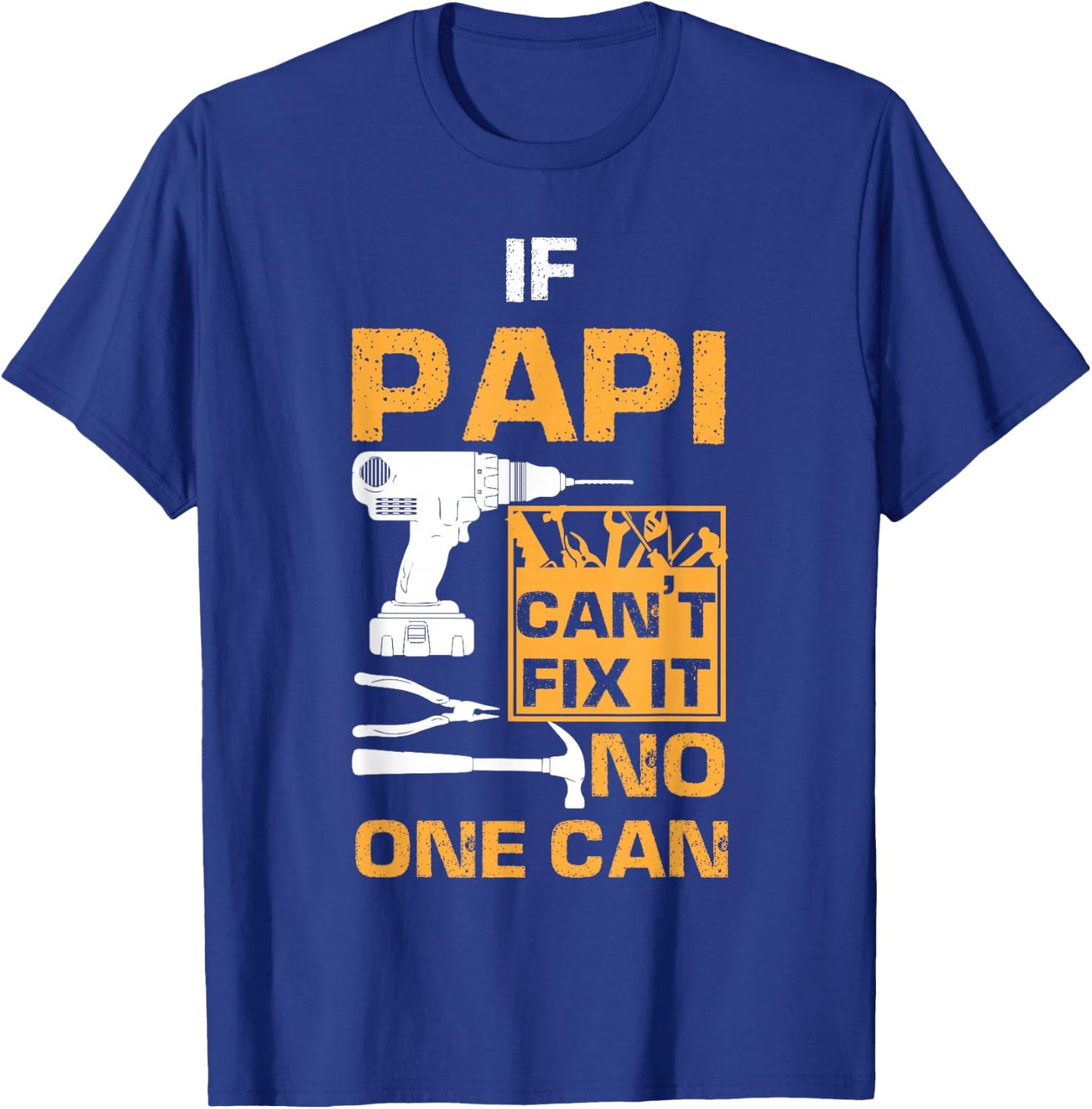 If Papi Cant Fix It No One Can Funny Dad Father's Day T-Shirt - T-Shirt | Royal