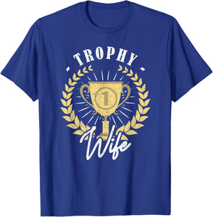 Trophy Wife T-Shirt - T-Shirt | Royal