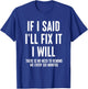 If I Said I'll Fix It I Will Funny Handyman T-Shirt - T-Shirt | Royal