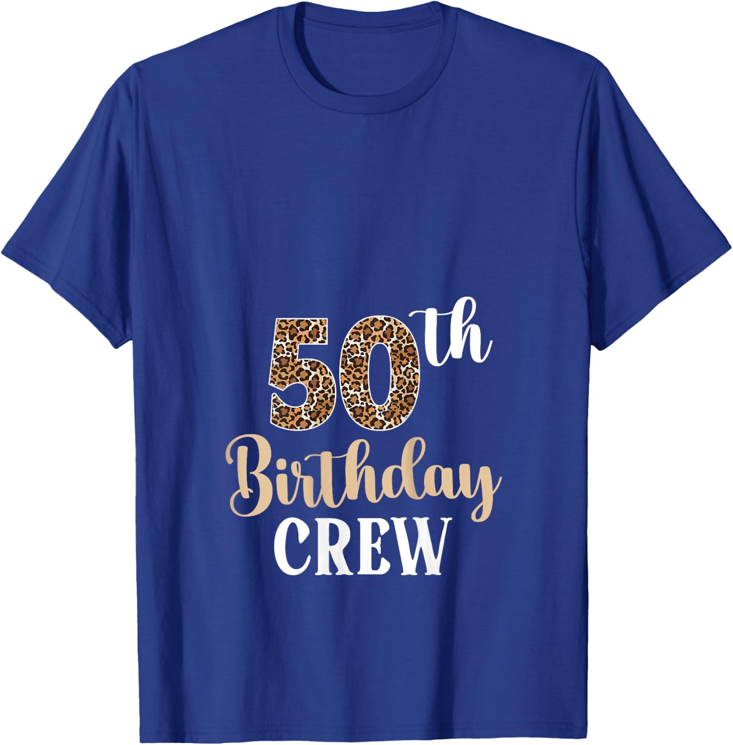 50th Birthday Crew 50 Years Old Birthday Leopard 50 Bday T-Shirt - T-Shirt | Royal