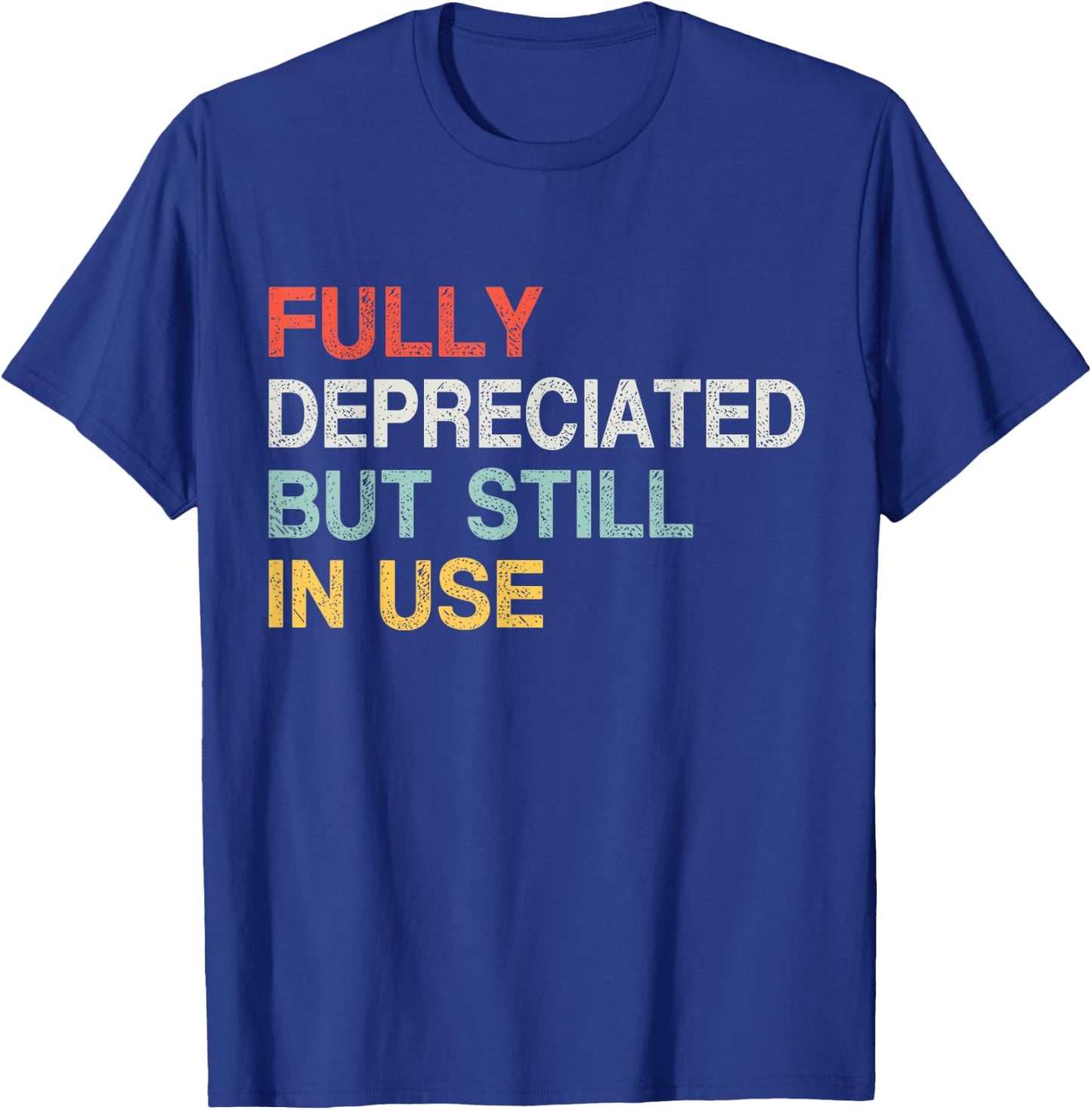 Fully Depreciated Still In Use - Accounting Retro Graphic T-Shirt - T-Shirt | Royal