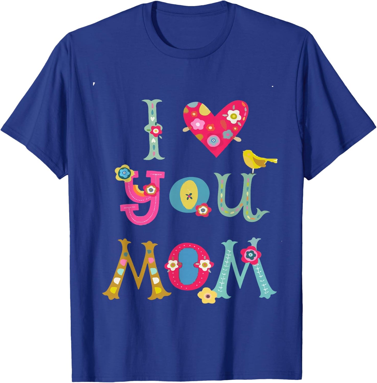 I LOVE YOU MOM Cute Mom Mothers Day T-Shirt - T-Shirt | Royal