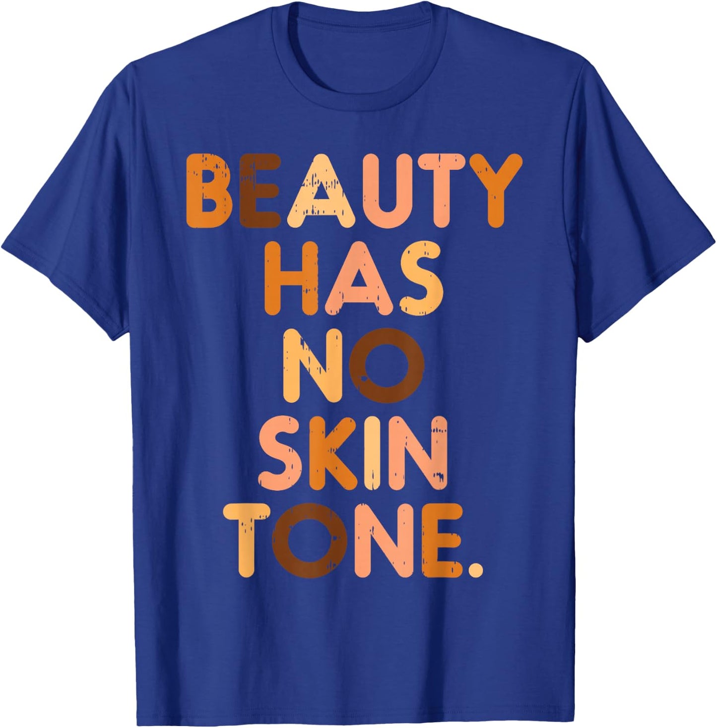Beauty Has No Skin Tone Black History Melanin African Women T-Shirt - T-Shirt | Royal