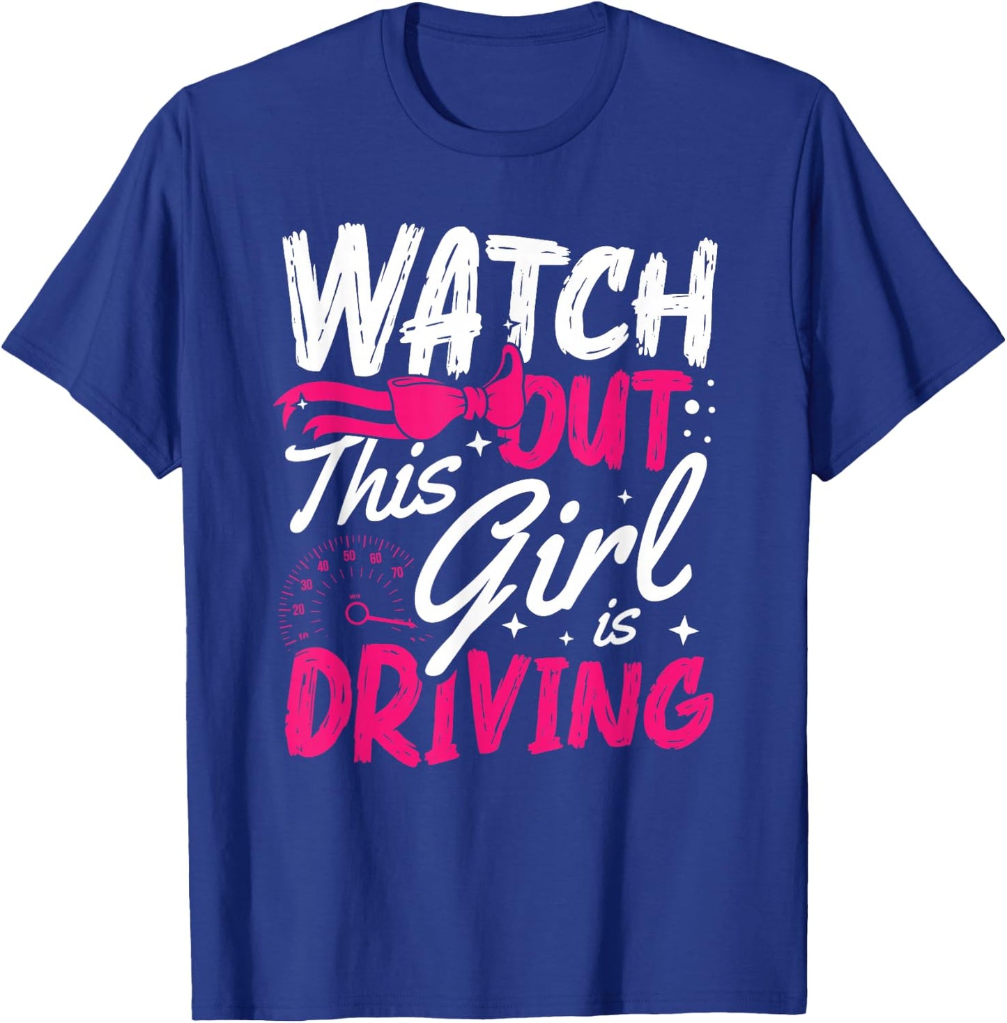 Watch Out This Girl Is Driving for a New driver T-Shirt - T-Shirt | Royal