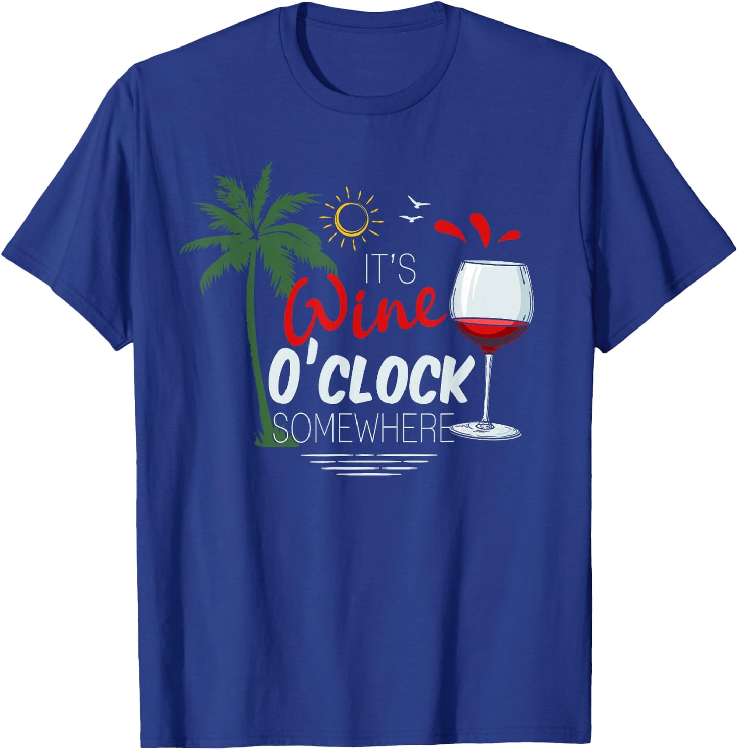 Its Wine OClock Somewhere Palm Trees Summer Men Women T-Shirt - T-Shirt | Royal