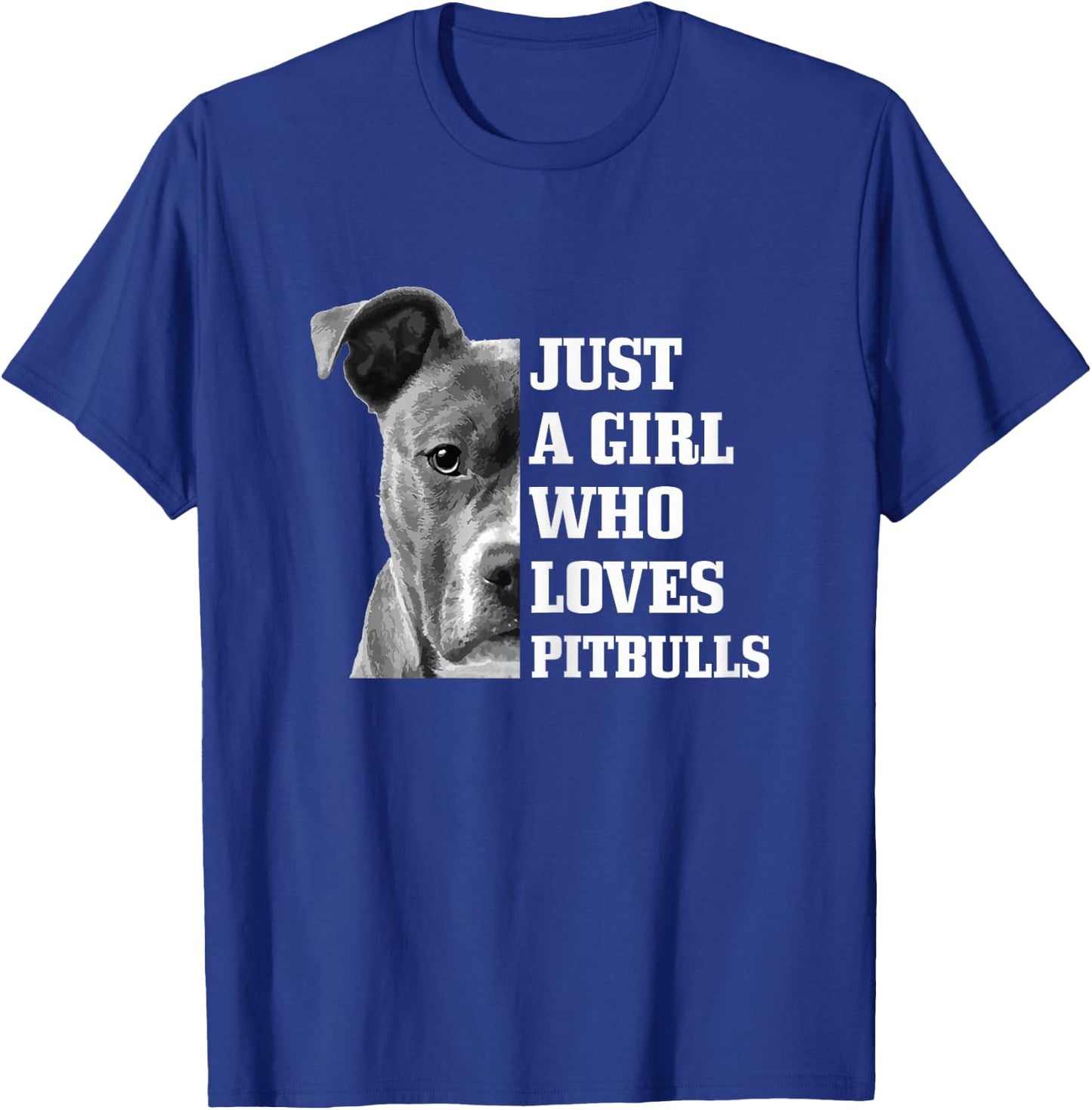 Just A Girl Who Loves Pitbulls Dog Pitbull Mom Funny T-Shirt - T-Shirt | Royal
