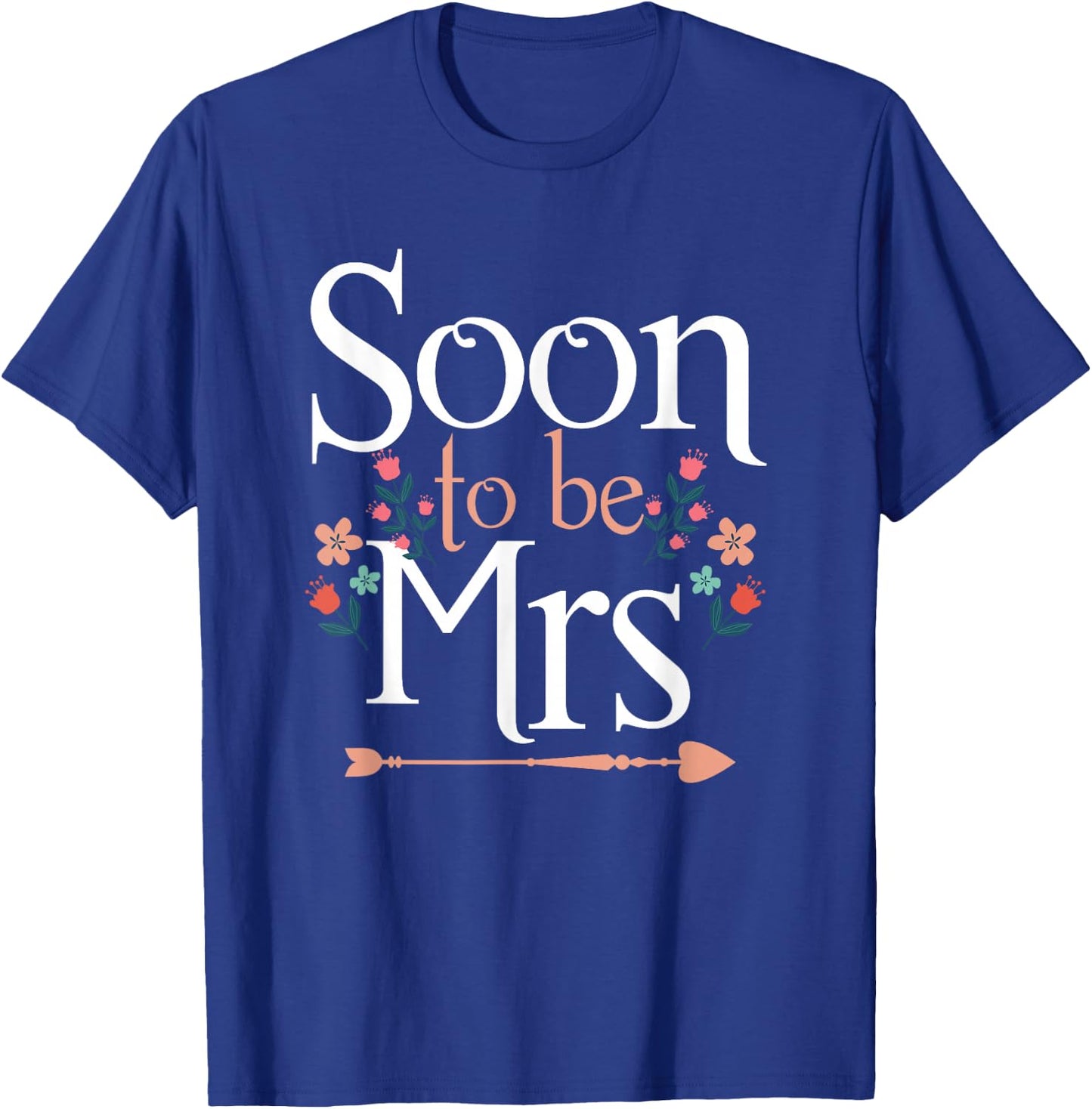 Soon To Be Mrs | Wedding Bachelorette | Bride T-Shirt - T-Shirt | Royal
