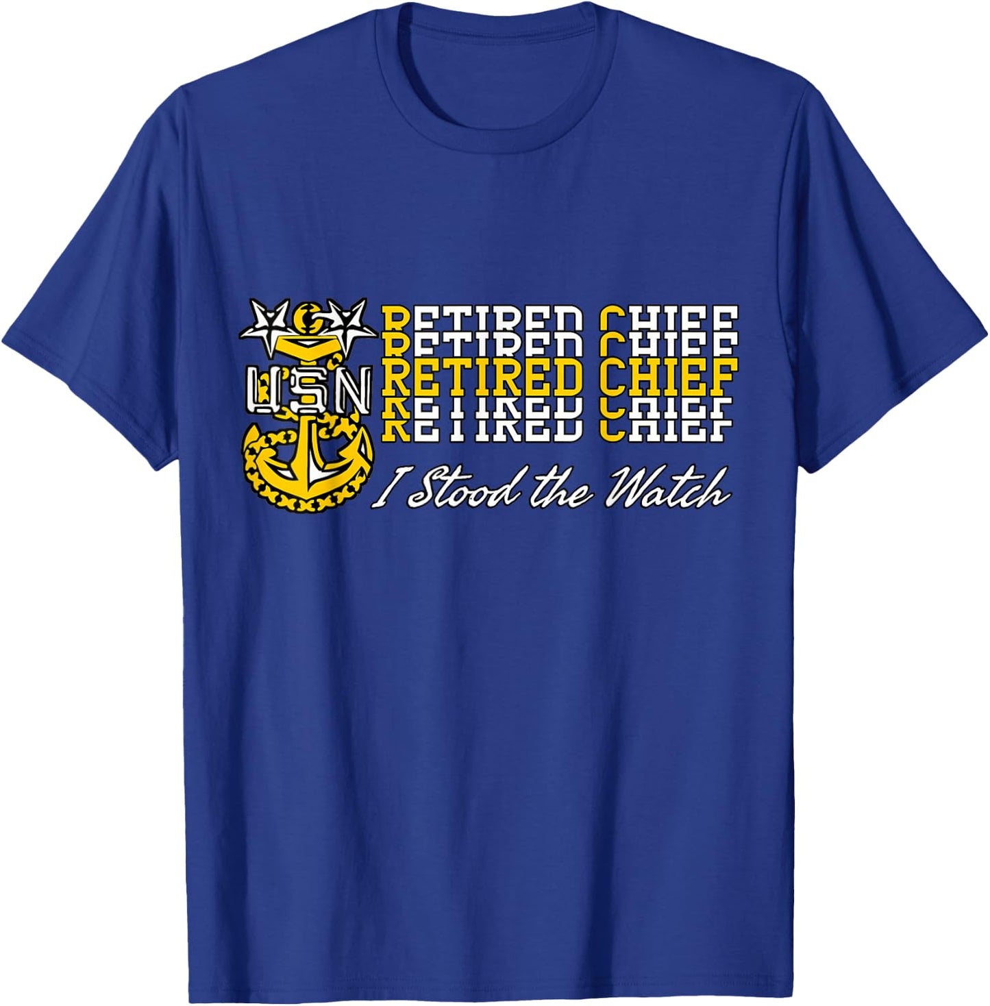 Navy Master Chief Retired - I Stood The Watch T-Shirt - T-Shirt | Royal
