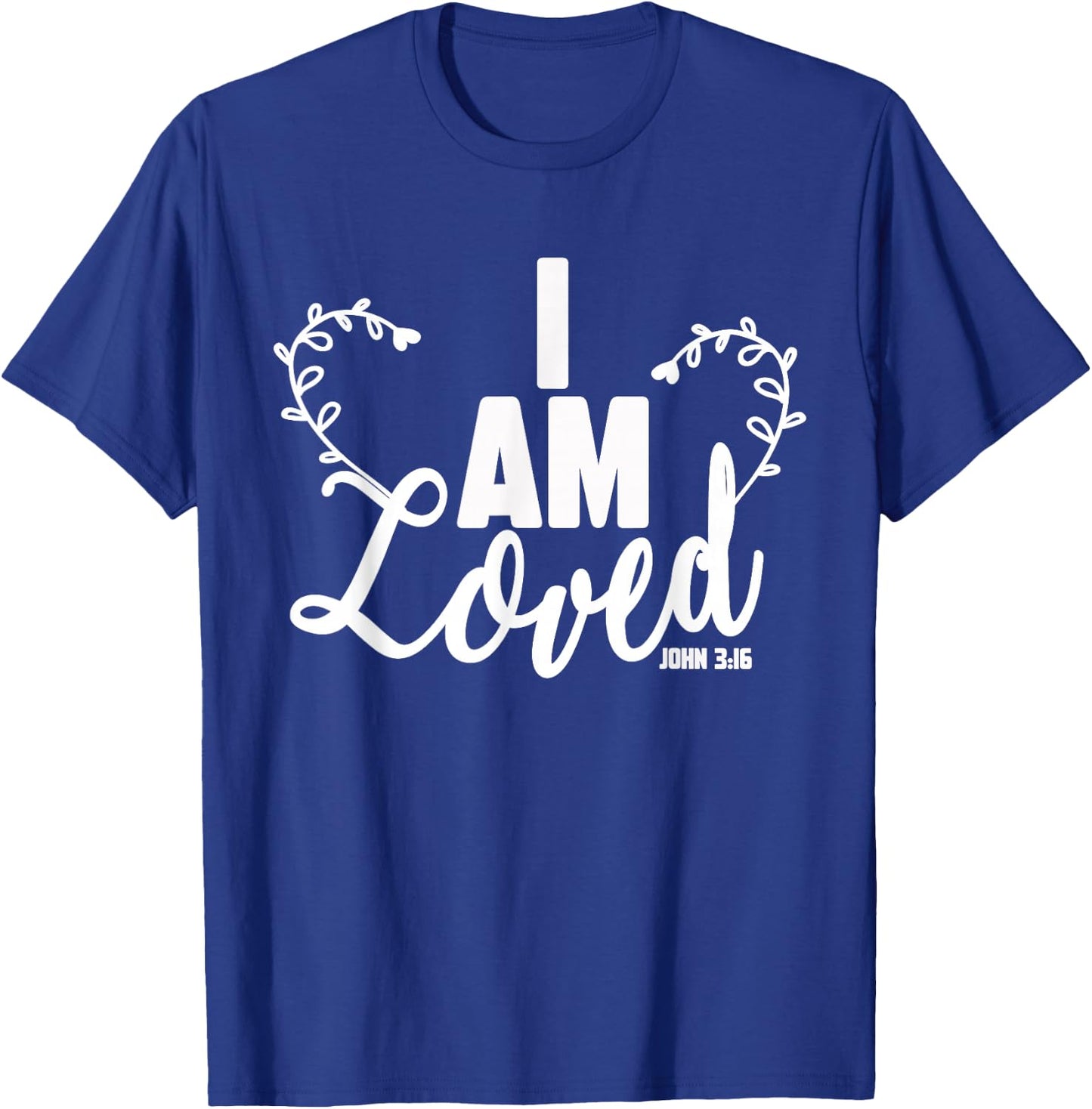 I Am Loved Bible Verse John 3 16 Christian T-Shirt - T-Shirt | Royal