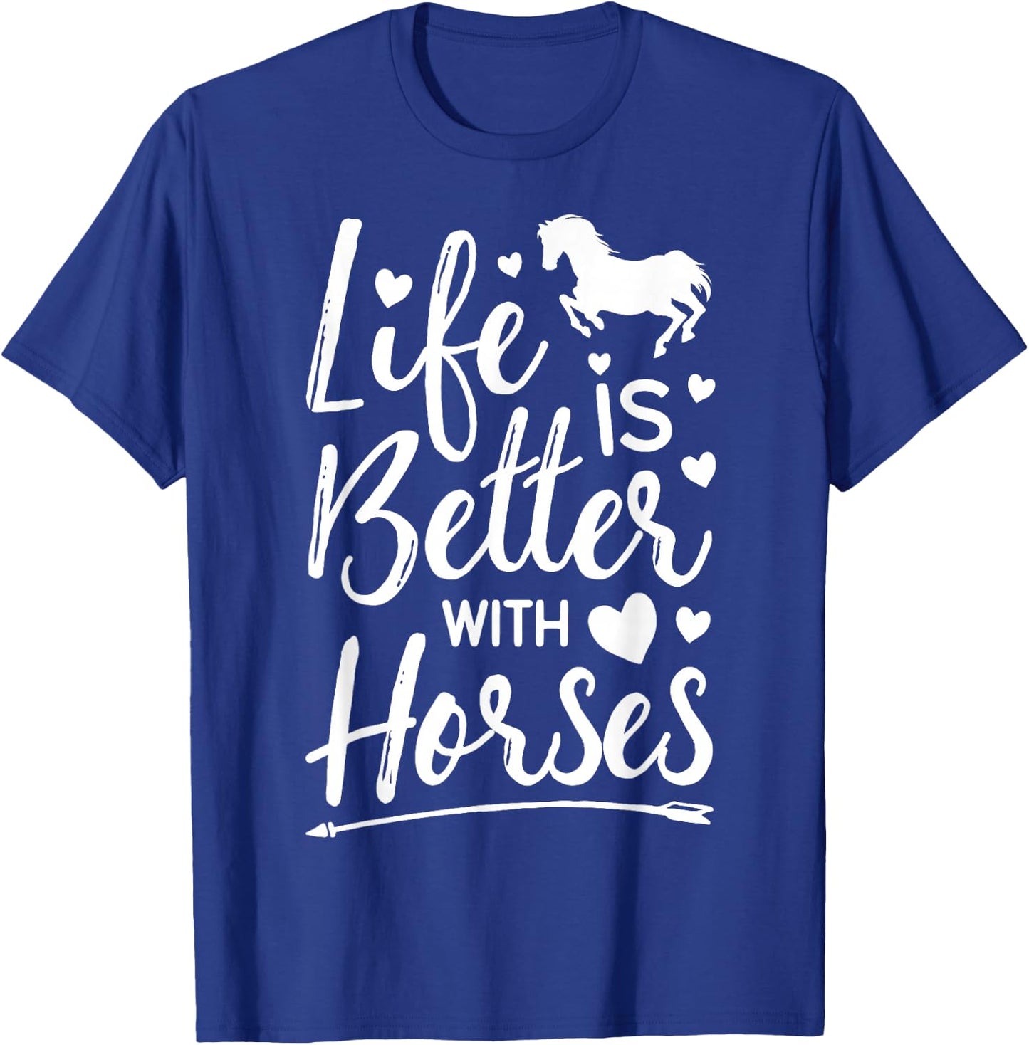 Life Is Better With Horses Horse Girl Riding Racing Gifts T-Shirt - T-Shirt | Royal