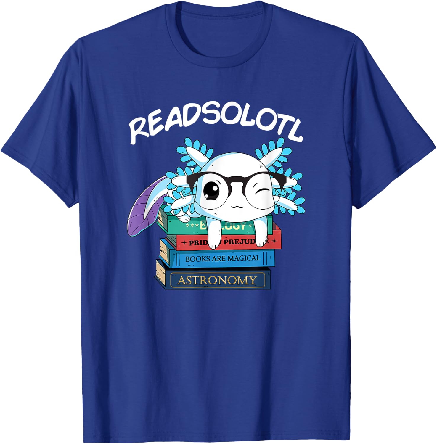 Readsolotl Read Book Axolotl Funny Reading Fish Books Lizard T-Shirt - T-Shirt | Royal