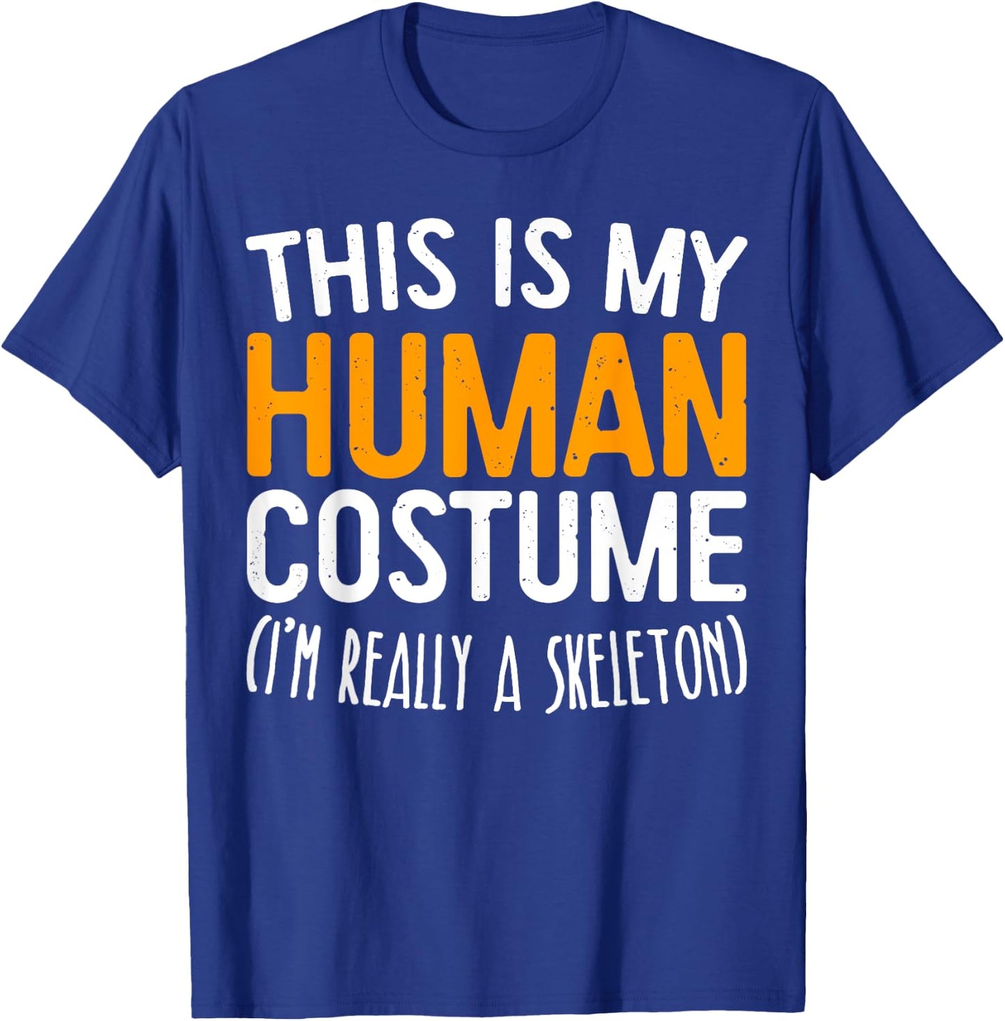 This Is My Human Costume I'm Really A Skeleton T-Shirt - T-Shirt | Royal