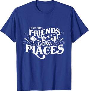 I've Got Friends In Low Places Country Music T-Shirt - T-Shirt | Royal