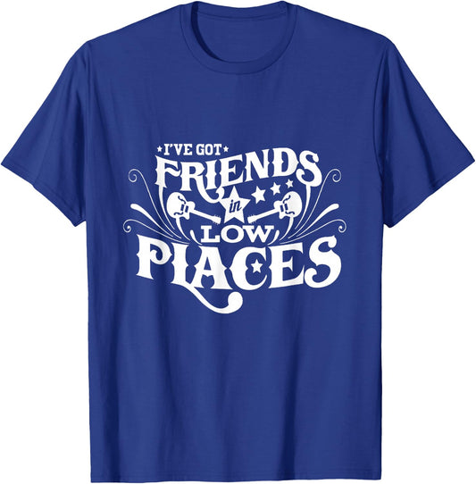 I've Got Friends In Low Places Country Music T-Shirt - T-Shirt | Royal