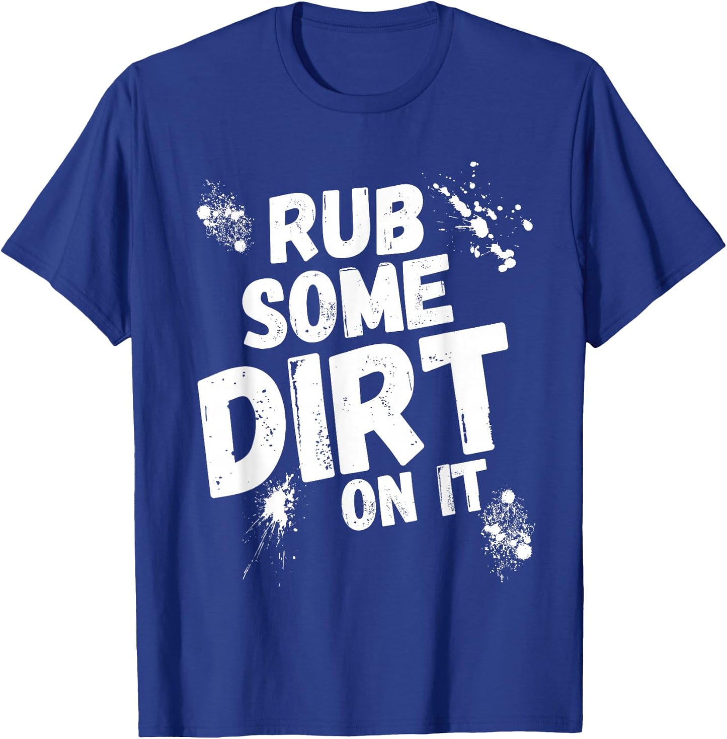 Rub Some Dirt On It Baseball Softball T-Shirt - T-Shirt | Royal
