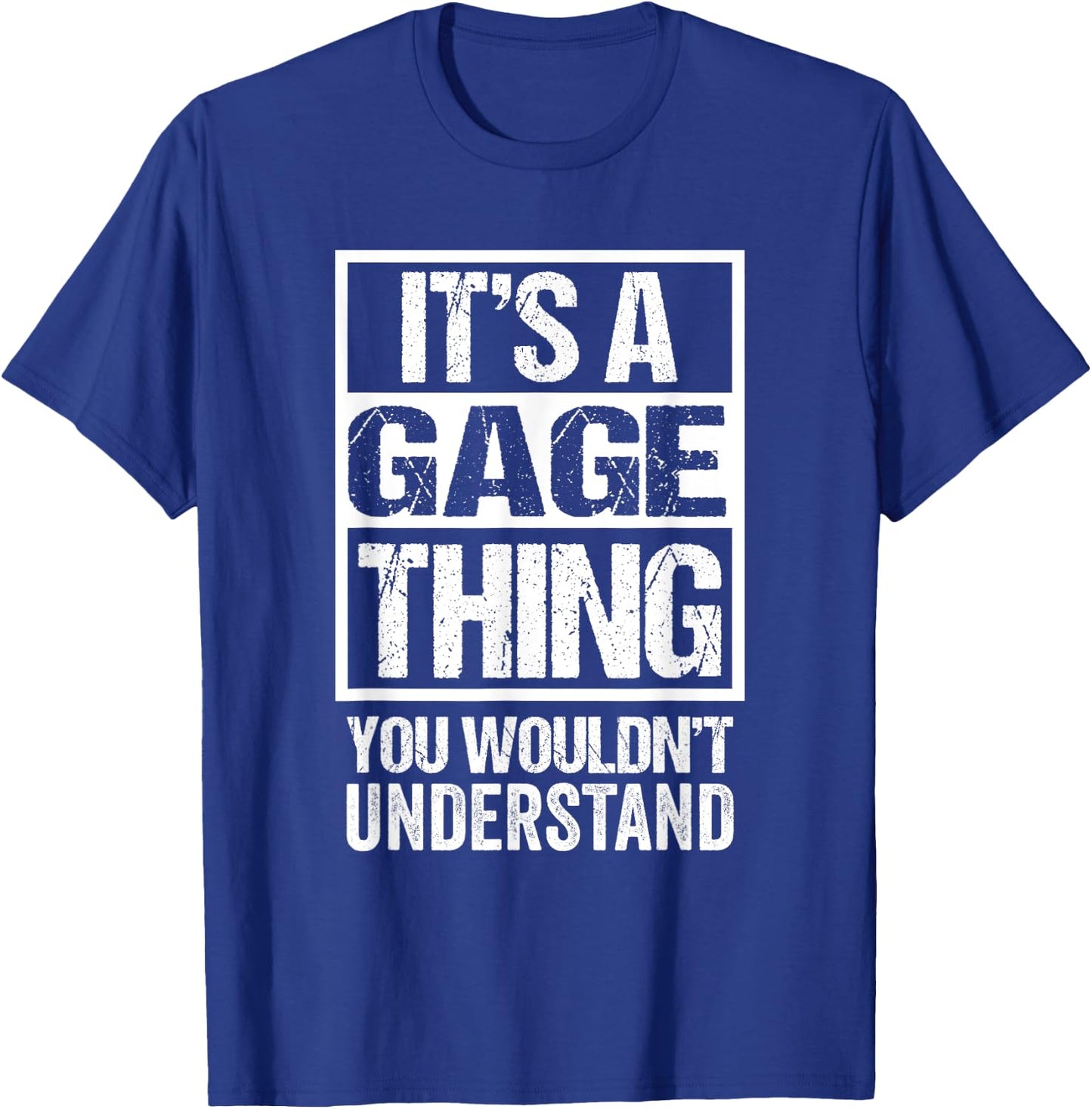 It's A Gage Thing You Wouldn't Understand First Name T-Shirt - T-Shirt | Royal