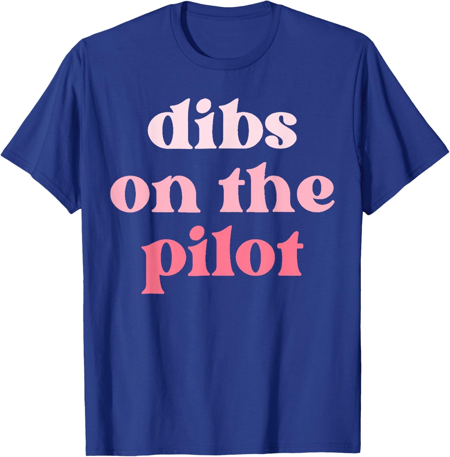 Pilot Wife Vintage Groovy Dibs on the Pilot T-Shirt - T-Shirt | Royal