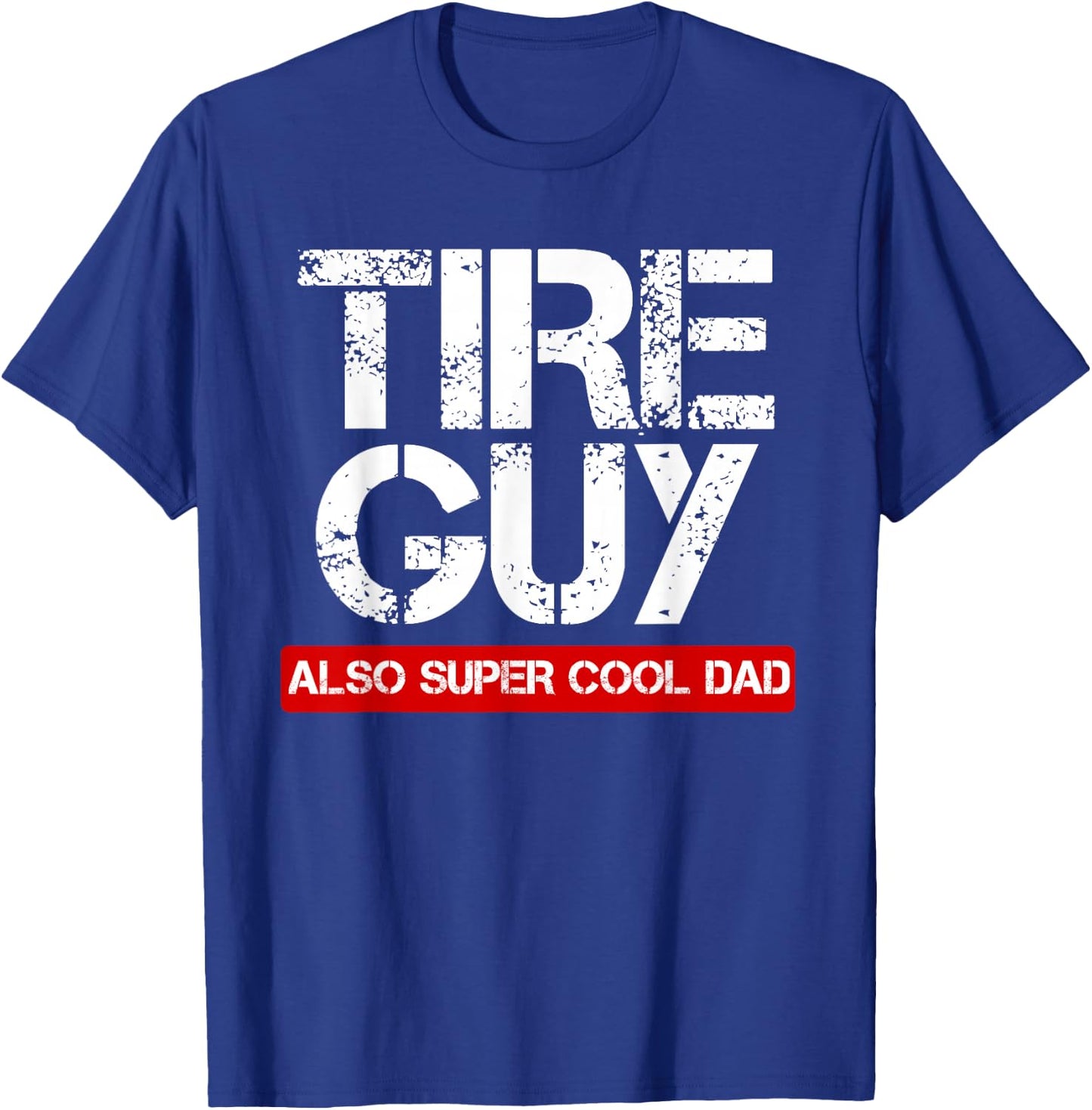 Tire Guy Super Cool Dad - Funny Car Mechanic Gift T-Shirt - T-Shirt | Royal