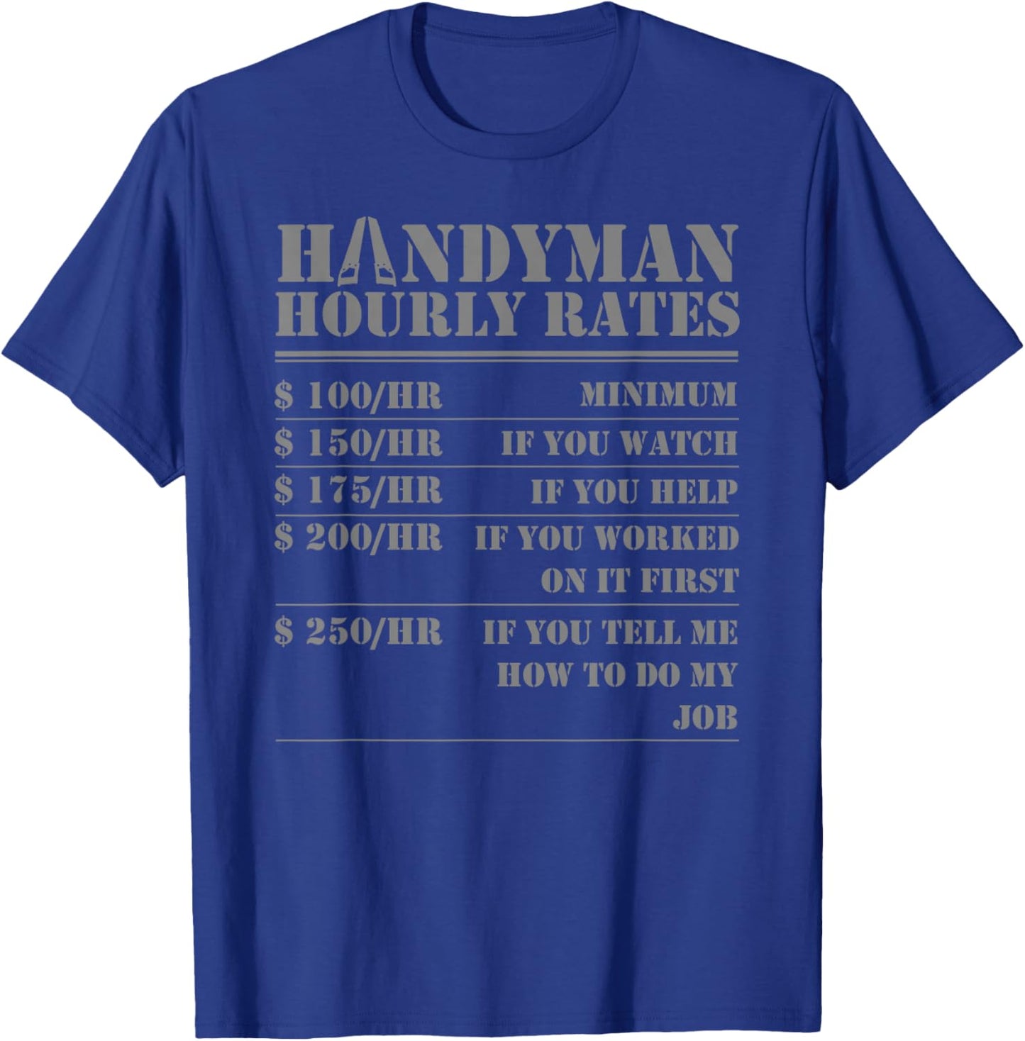 Handyman Hourly Rate Funny Repairman Labor Worker Men Gifts T-Shirt - T-Shirt | Royal