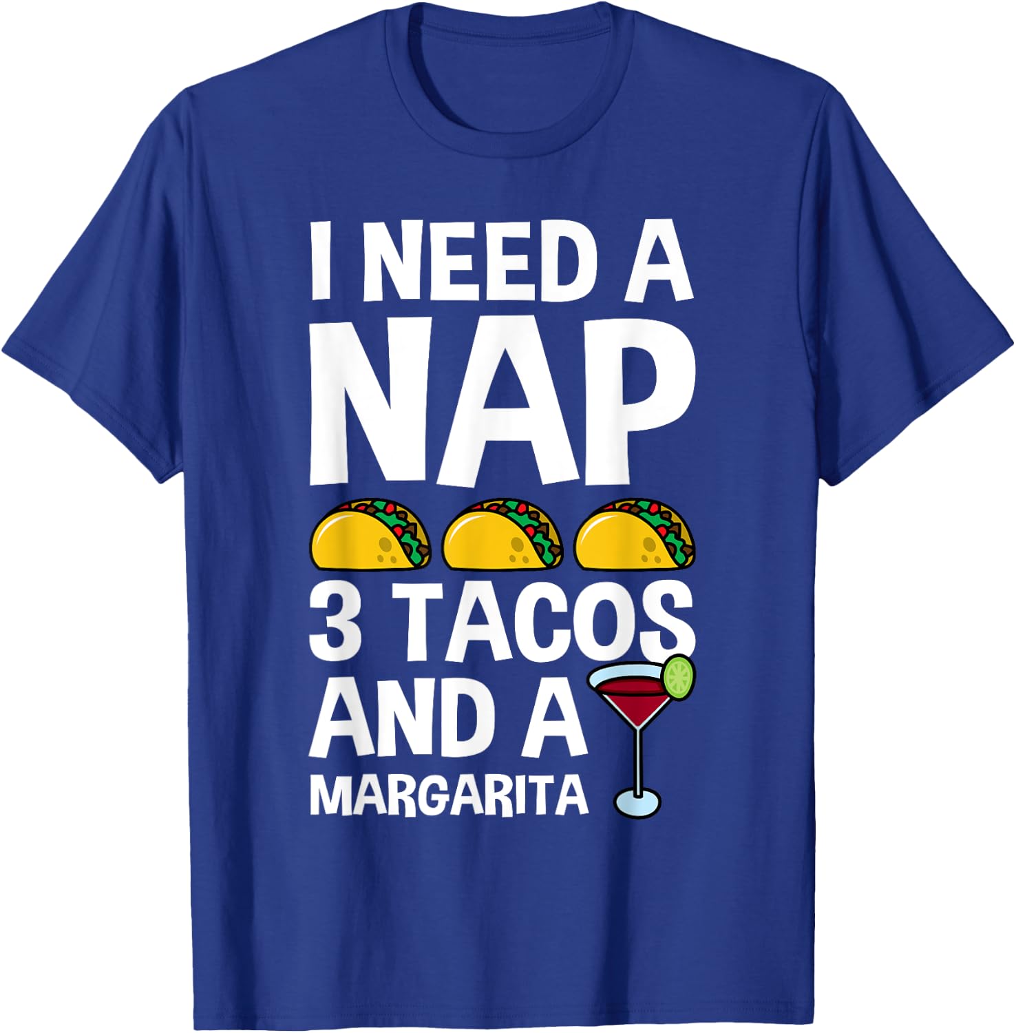I Need a Nap and 3 Tacos Shirt Funny Cinco De Mayo Mexican T-Shirt - T-Shirt | Royal