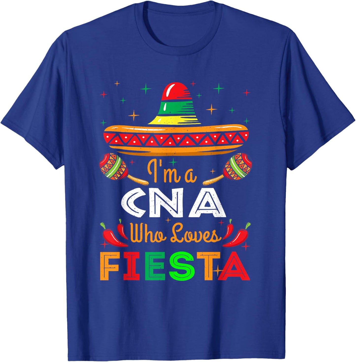 CNA Nurse Loves Fiesta Mexico Happy Cinco De Mayo T-Shirt - T-Shirt | Royal