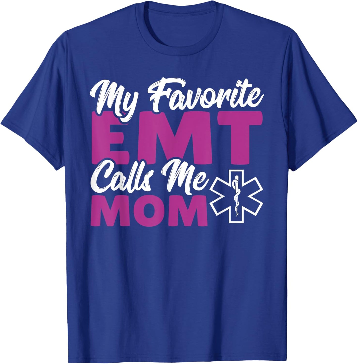 Medic Paramedic Paramedics My Favorite Emt Calls Me Mom T-Shirt - T-Shirt | Royal