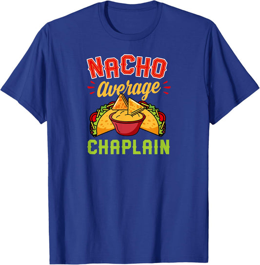 Nacho Average Chaplain T-Shirt - T-Shirt | Royal