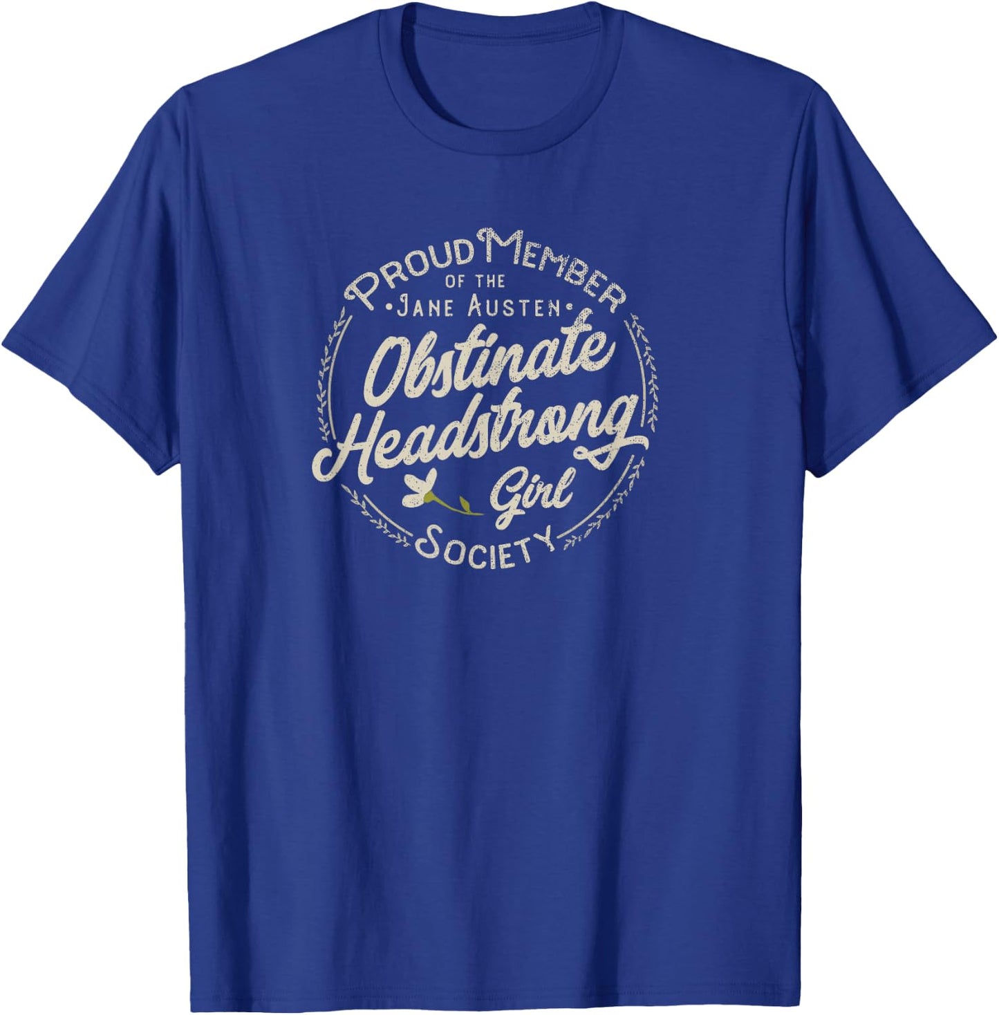 Obstinate, Headstrong Girl, Jane Austen, Pride and Prejudice T-Shirt - T-Shirt | Royal