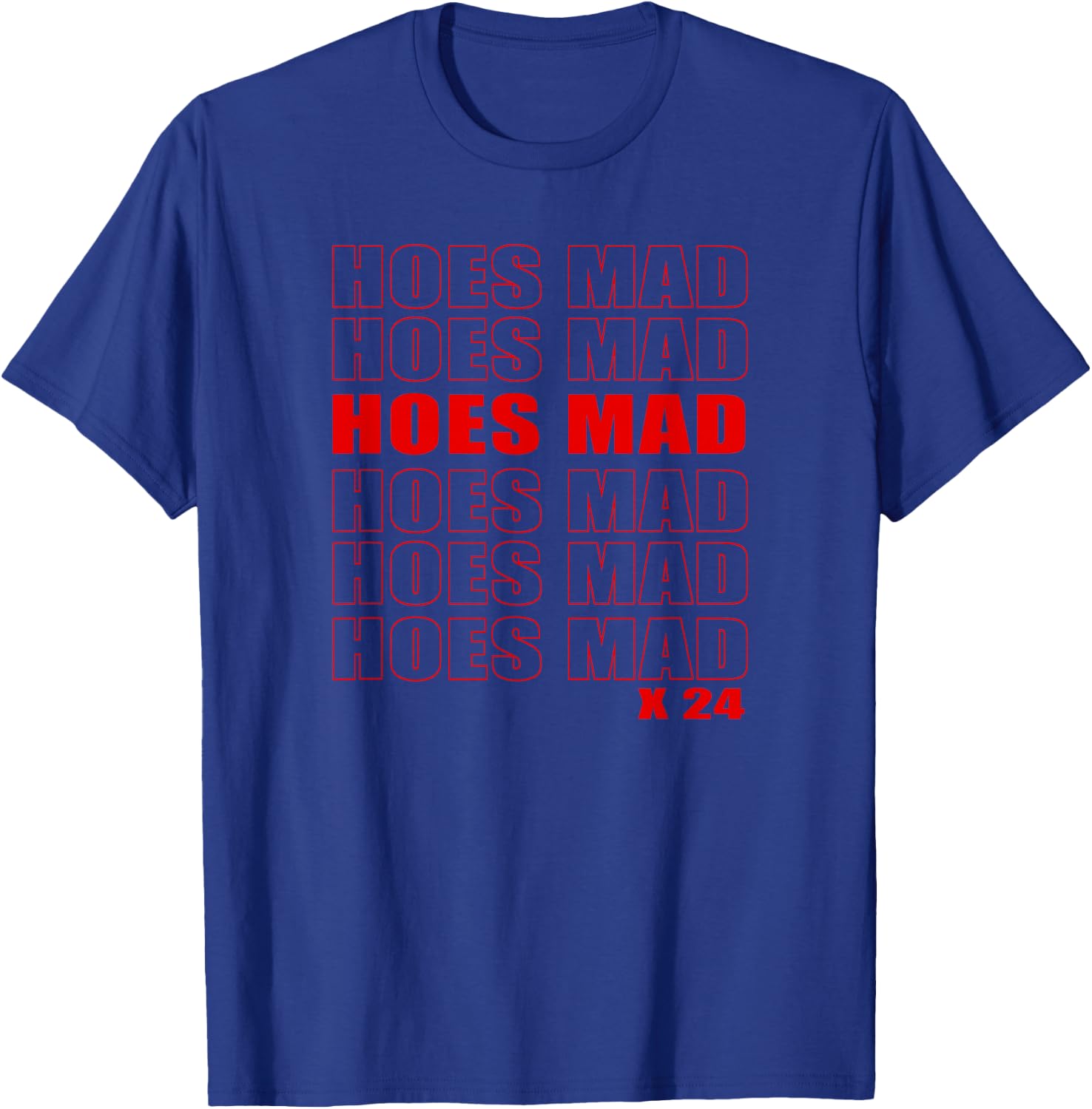 Hoes Mad X24 T-Shirt - T-Shirt | Royal