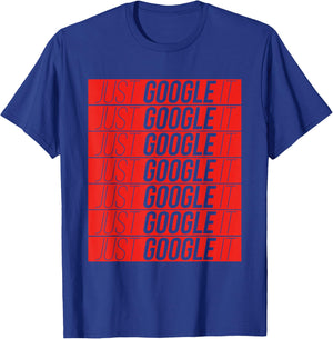 Just Google It Sarcastic TeeShirt T-Shirt - T-Shirt | Royal