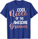 Cool Niece Of The Groom Niece Groom's Niece T-Shirt - T-Shirt | Royal