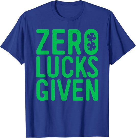 Zero Lucks Given Shirt Irish Men Women St Patricks Day T-Shirt - T-Shirt | Royal