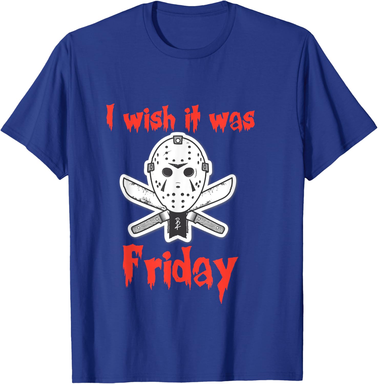 Halloween Funny I wish it was Friday Jason costume T shirt T-Shirt - T-Shirt | Royal