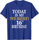 Today Is My Twin Brother's 16th Birthday Party 16 Years Old T-Shirt - T-Shirt | Royal