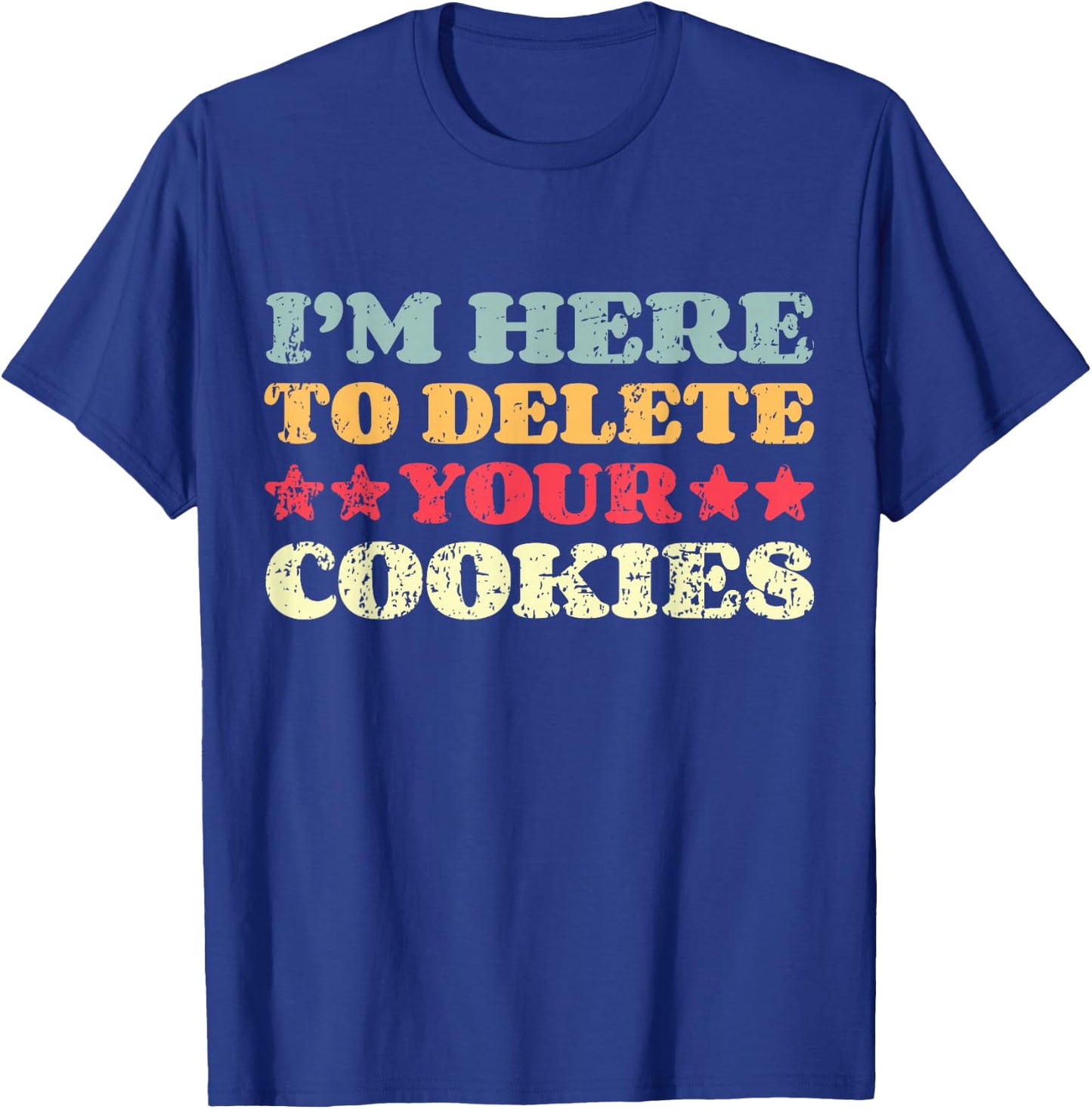 Tech Support Delete Cookies Tech Engineer Computer IT Guy T-Shirt - T-Shirt | Royal