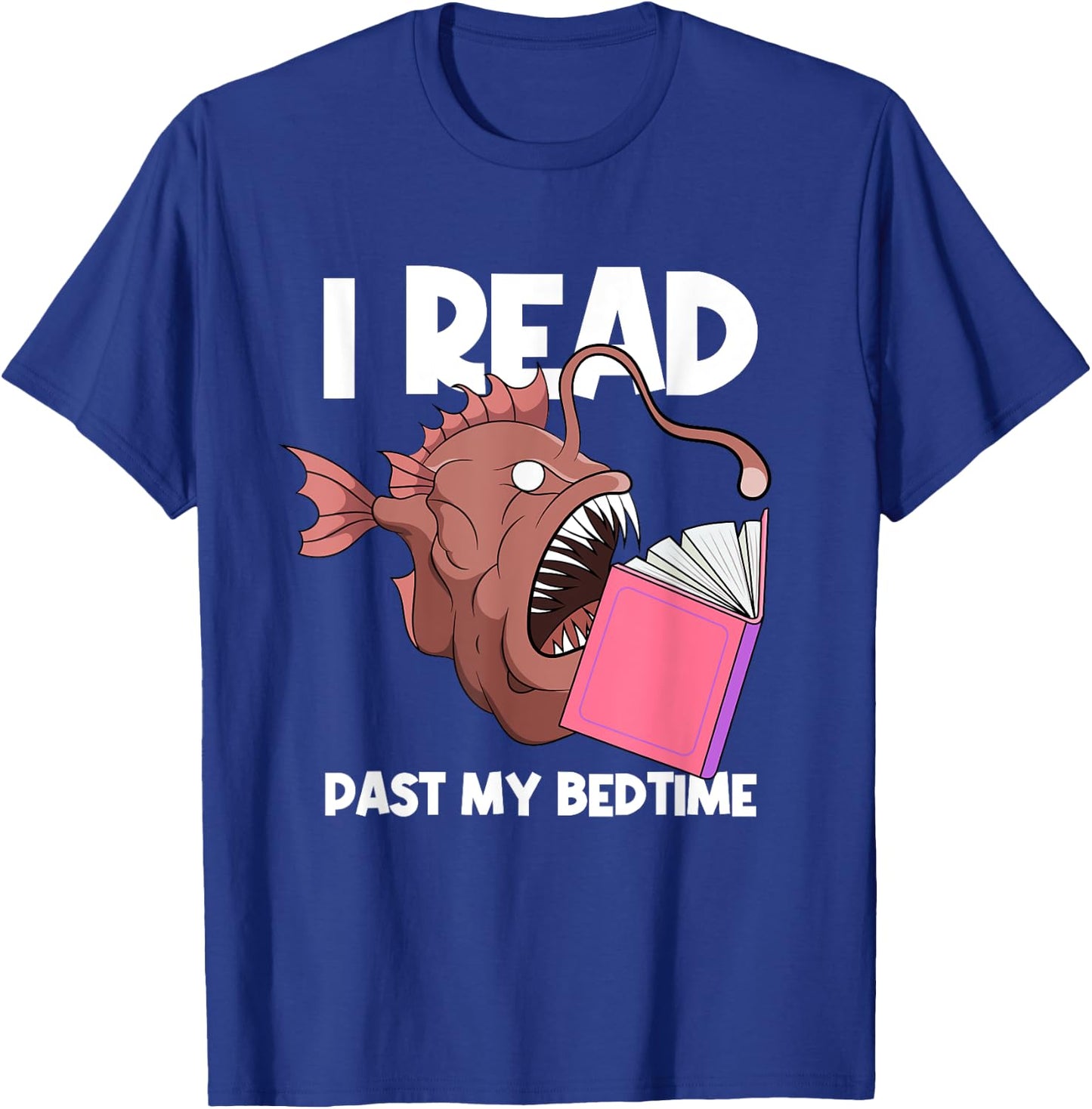 I Read Past My Bed Time Librarian Book Reading Anglerfish T-Shirt - T-Shirt | Royal
