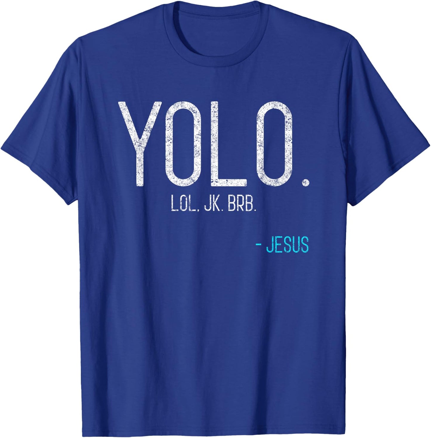 Yolo Lol Jk Brb Jesus VIntage Religious Funny Christian T-Shirt - T-Shirt | Royal